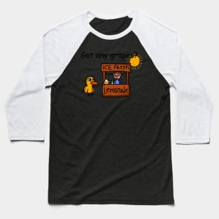 Duck song  Got Any Grapes lemonade Baseball T-Shirt